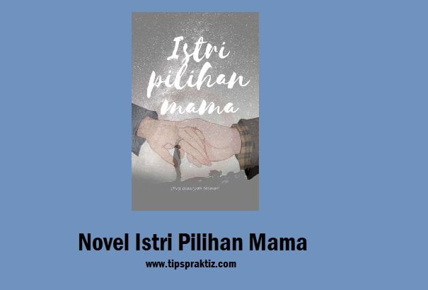 novel istri pilihan mama